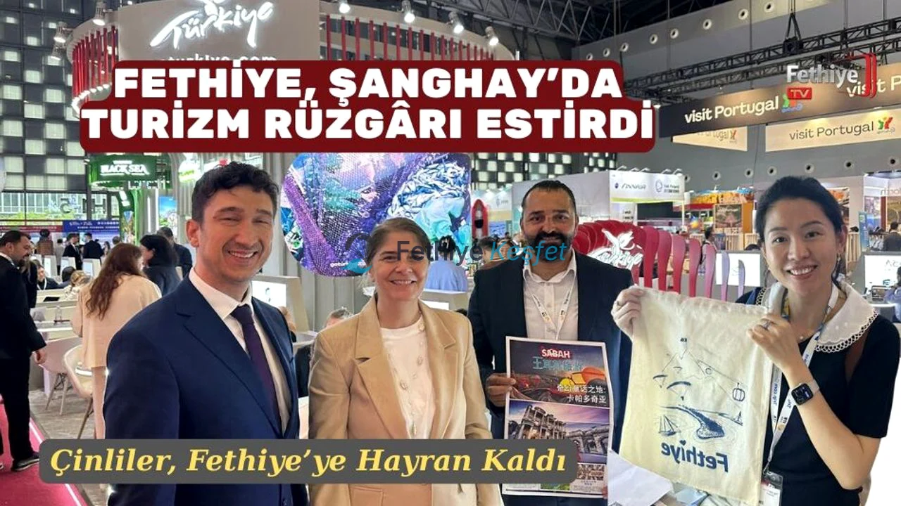 Fethiye, Şanghay Fuarında Turizm Potansiyelini Sergiledi